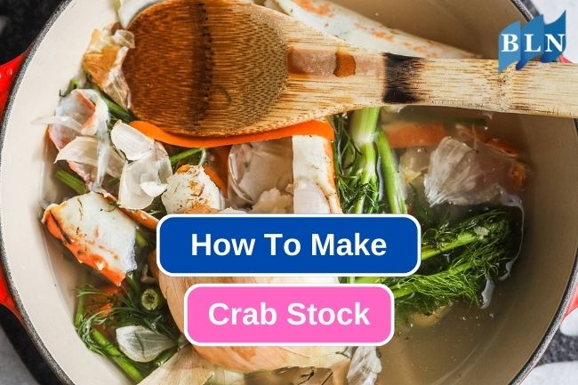 How to Make the Perfect Crab Stock at Home 